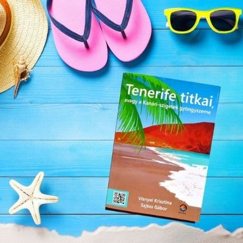 Tenerife titkai avagy a kanári szigetek gyöngyszeme útikönyv
